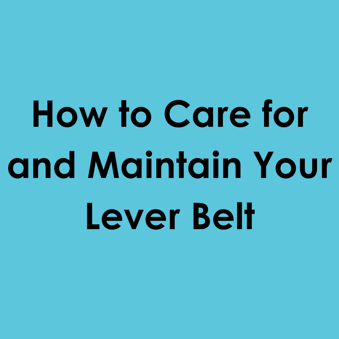How to Care for and Maintain Your Lever Belt