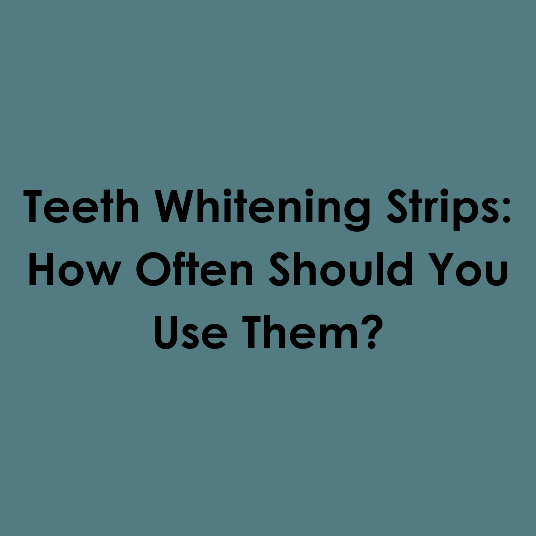 Teeth Whitening Strips: How Often Should You Use Them?